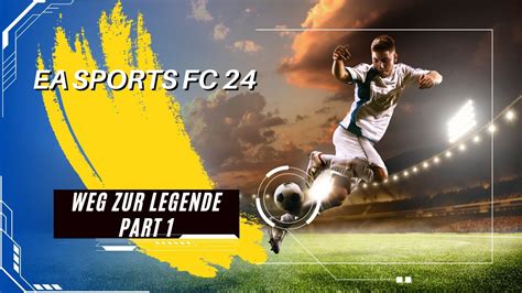 Ea Sports Fc Weg Zur Legende Part Karriere Modus Youtube