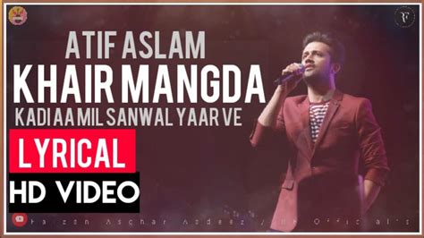 Khair Mangda X Kadi Aa Mil Sanwal Yaar Ve Atif Aslam Lyrical Video