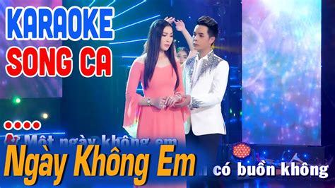 KARAOKE Ngày Không Em Song Ca Beat Chuẩn YouTube