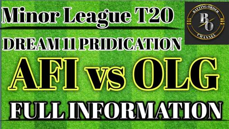 AFI Vs OLG Dream11 Prediction AFI Vs OLG Dream11 AFI Vs OLG Batting