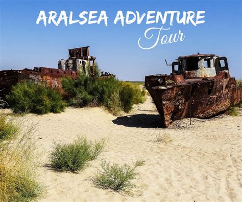 Aral Sea Adventure Tour Adventure Tours Adventure Of The Seas Tours