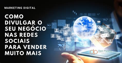 MARKETING DIGITAL APRENDA A DIVULGAR O SEU NEGÓCIO NAS REDES SOCIAIS