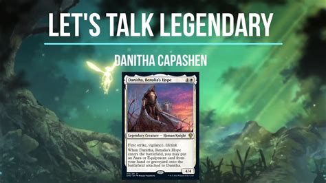 Magic The Gathering Let S Talk Legendary Danitha Capashen YouTube