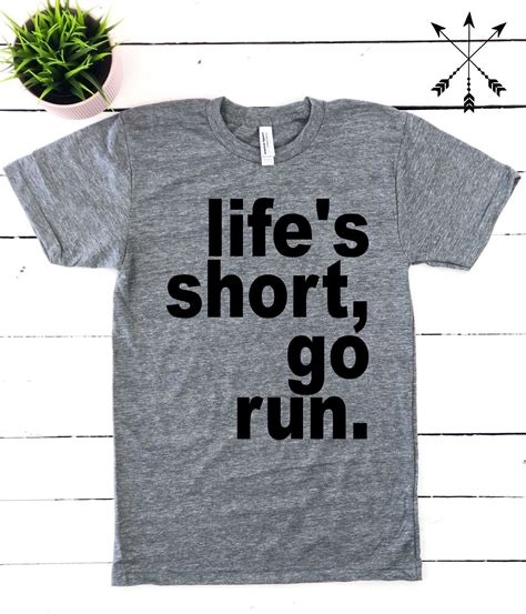 Life S Short Go Run T Shirt Half Marathon Shirt Marathon Runner