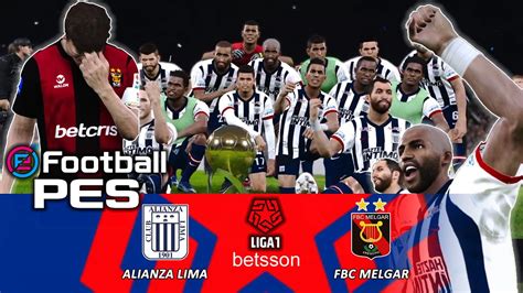 EFootball PES Alianza Lima Vs FBC Melgar Liga 1 Betsson Final