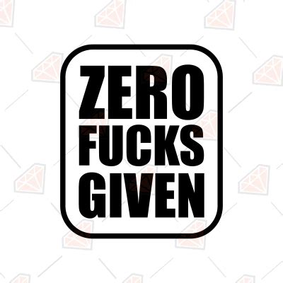 Zero Fucks Given SVG File Funny Vector Image PremiumSVG