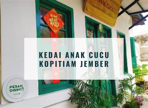 Kesan Jadul di Kedai Anak Cucu Kopitiam Jember — AINUN ISNAENI