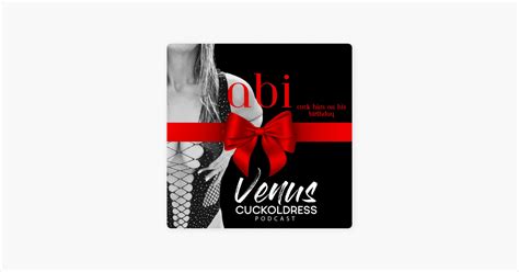 ‎the Venus Cuckoldress Podcast Abi Cuck Him On His Birthday On Apple