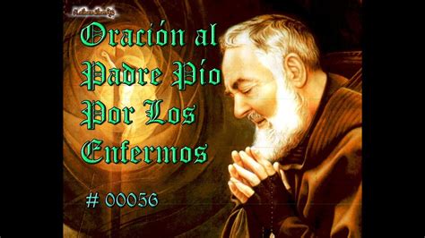 Oración al Padre Pío por los enfermos YouTube