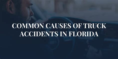 Common Causes of Truck Accidents in Florida