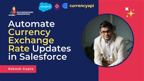 Automate Currency Exchange Rate Updates In Salesforce Using Currency