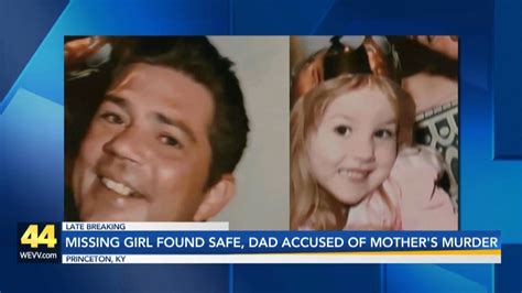 Missing Kentucky Girl Found Safe Dad Accused Of Mothers Murder Taken