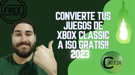 C Mo Convertir Tus Juegos A Iso Para Xbox Classic Tutorial