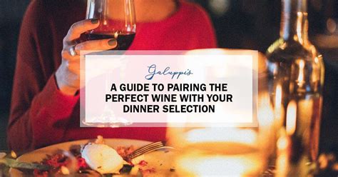 How To Pair Your Dinner Selection With The Perfect Wine