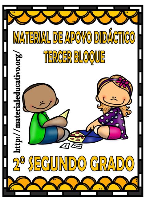 Material De Apoyo Didáctico Del Segundo Grado Para El Tercer Bloque Material Educativo