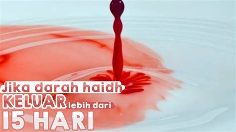 JIKA DARAH HAID KELUAR LEBIH DARI 15 HARI IRTAQI كن عبدا لله وحده