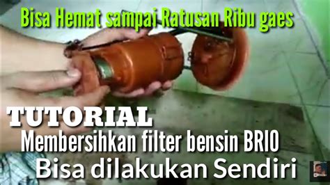 Cara Membersihkan Filter Bensin Honda Brio Dengan Mudah Youtube