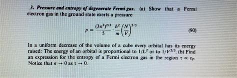 Solved 3 Pressure And Entropy Of Degenerate Fermi Gas A