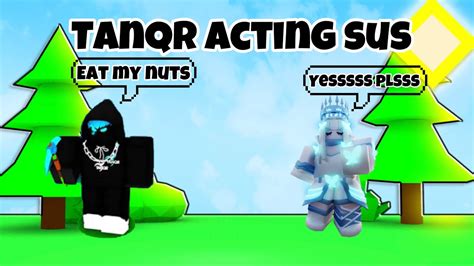 Tanqr Told Someone To Eat His Nuts Roblox Bedwars Youtube