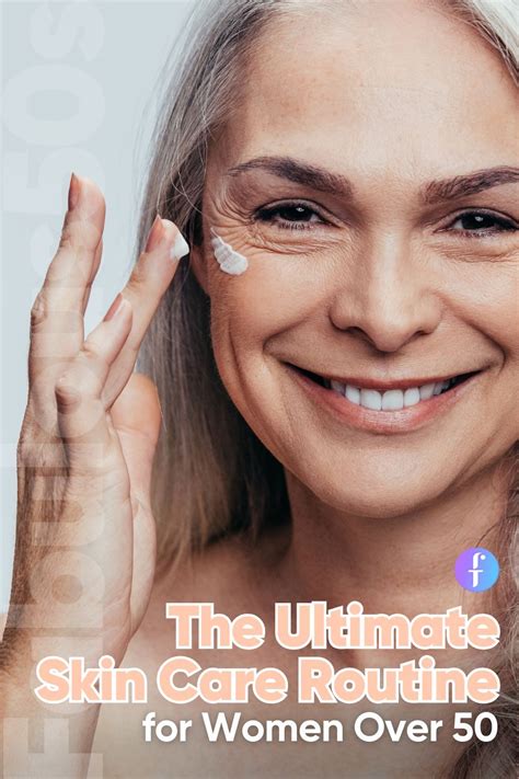 The Ultimate Skin Care Routine For Women Over 50 Best Skin Care