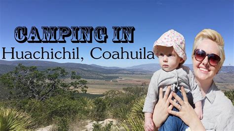 Camping In Huachichil Coahuila Youtube