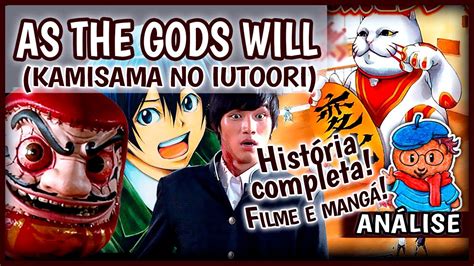 As The Gods Will Defintivo História Completa Do Filme E Mangá Youtube