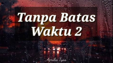 Tanpa Batas Waktu Musikalisasi Puisi Puisi Baper Puisi Rindu