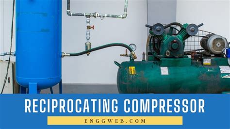 Reciprocating Compressor. How it Works, Uses, Pros & Cons.