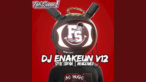 Dj Enakeun V X Style Sopan Mengkaneh Slowkeun Youtube Music