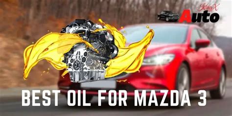 Best Engine Oil For Mazda