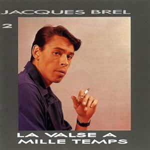 Brel Jacques La Valse A Mille Temps 2 Amazon Music