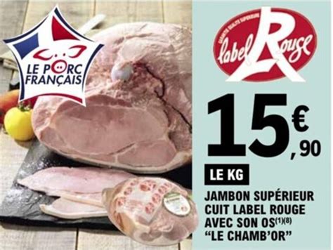 Promo JAMBON SUPÉRIEUR CUIT LABEL ROUGE AVEC SON OS ¹ 8 LE CHAMB OR