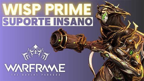 WISP PRIME SUPORTE ABSURDO BUILDS WARFRAME YouTube