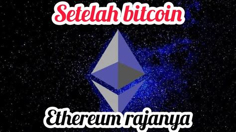 SETELAH BITCOIN ETHEREUM RAJANYA Dyor YouTube