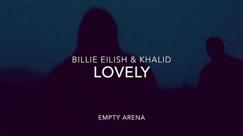 Lovely By Billie Eilish But You Are In An Empty Arena YouTube