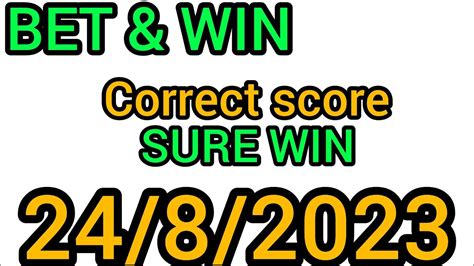 Today Correct Score Predictions 24 8 2023 Football Predictions Today