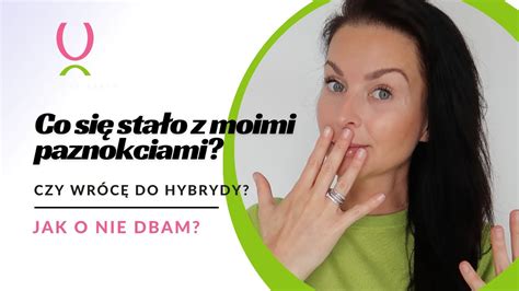 CO SIĘ STAŁO Z MOIMI PAZNOKCIAMI YouTube