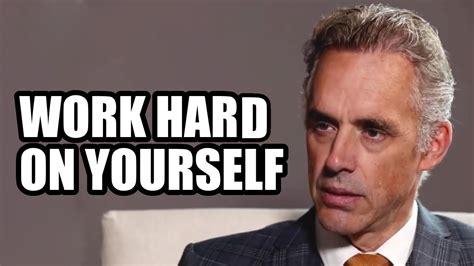 Work Hard On Yourself Jordan Peterson Best Motivational Speech