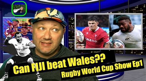 Ruck Roll Rugby World Cup 2023 Show Can Fiji BEAT Wales Fiji Vs