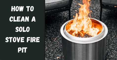 How To Clean A Solo Stove Fire Pit Complete Guide Go Firepit