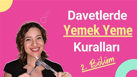 Davetlerde Yemek Yeme Görgü Kuralları 2 Bölüm YouTube