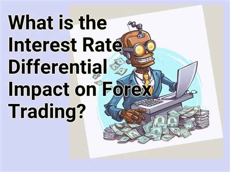 What Is The Interest Rate Differential Impact On Forex Trading Financegovcapital