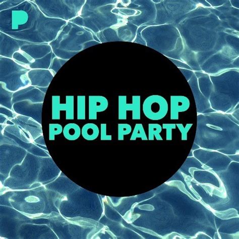 Hip Hop Pool Party Radio Listen To Unknown Free On Pandora Internet