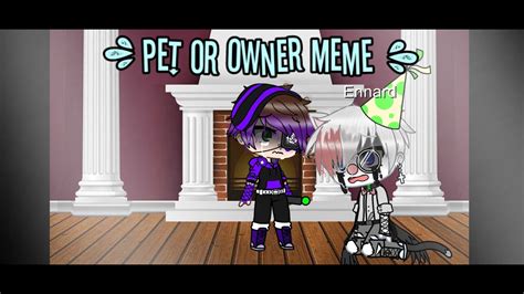 Pet Or Owner Meme Gacha Club Fnaf Youtube