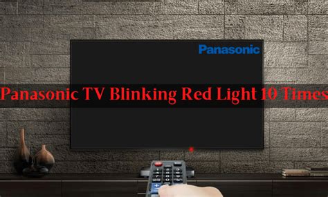 Panasonic Smart TV Blinking Red Light 10 Times How To Fix