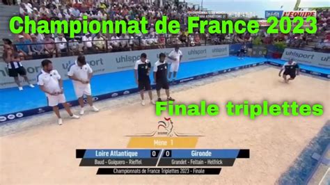 Pétanque finale triplettes championnat de France 2023 YouTube