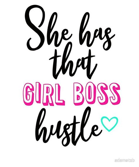 She Has That Girl Boss Hustle Poster By Adametzb In 2021 Girl Boss Quotes Business Girl Boss