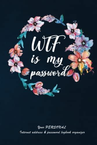 WTF Is My Password 2022 Internet Address And Password Organizer