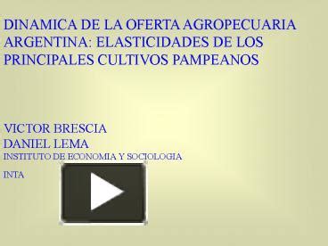 Ppt Dinamica De La Oferta Agropecuaria Argentina Elasticidades De