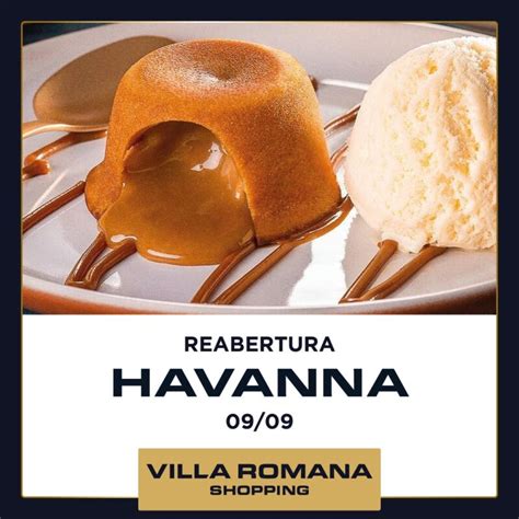 Reabertura Havanna No Villa Romana Shopping Villa Romana Shopping